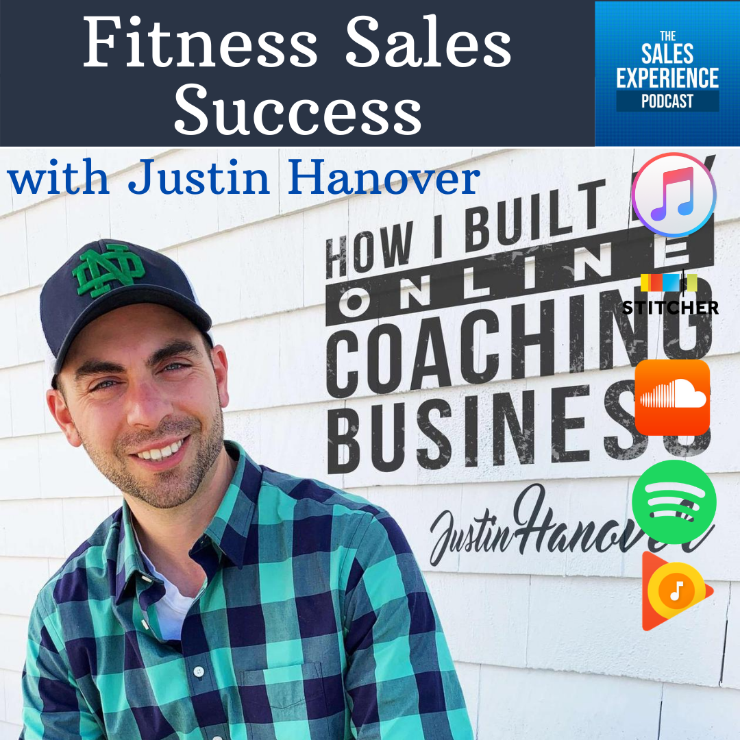 [E257] Fitness Sales Success, with Justin Hanover (Part 2)