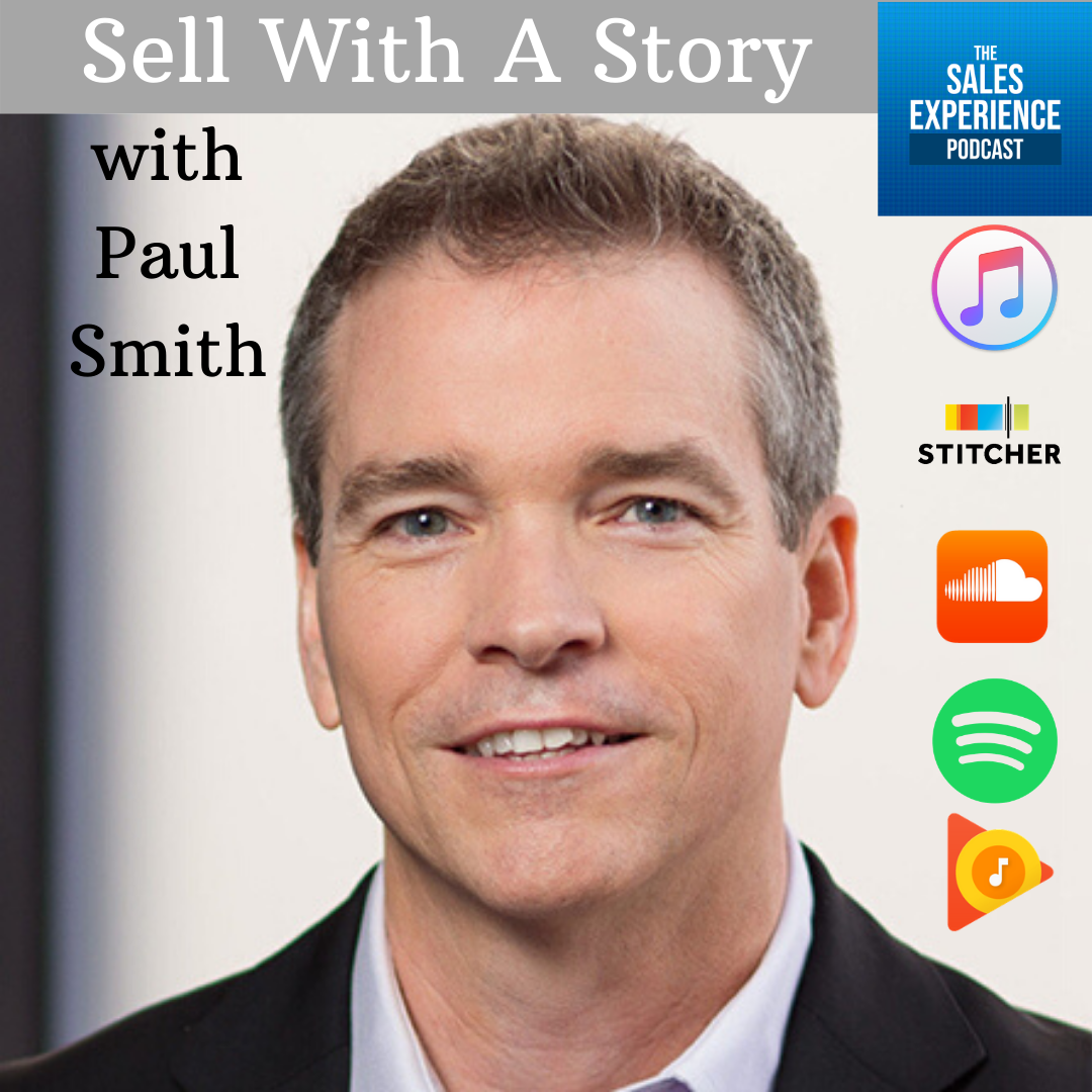 [E232] Sell With A Story, with Paul Smith (Part 1)