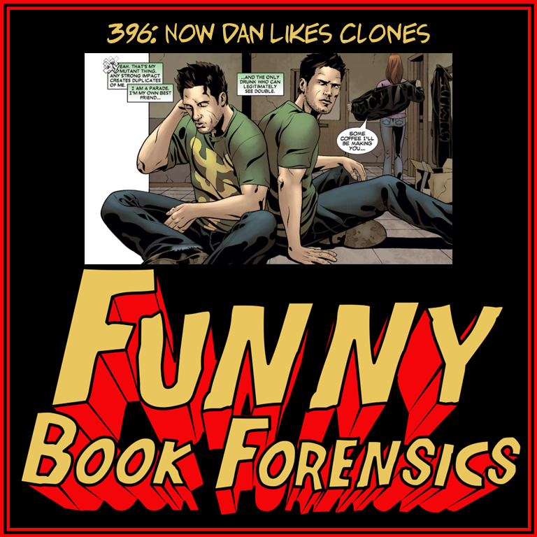 Funny Book Forensics 396 Now Dan Likes Clones