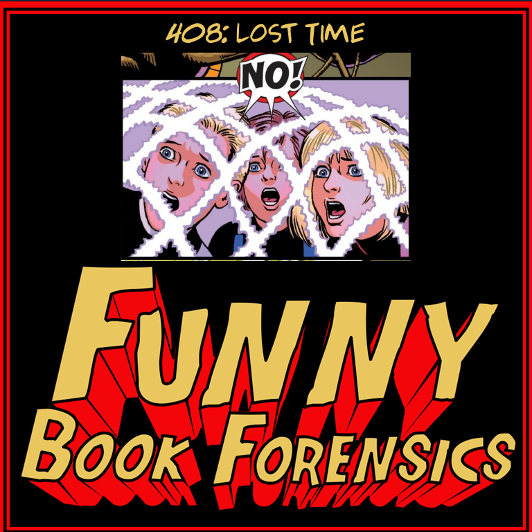 Funny Book Forensics 408 Lost Time