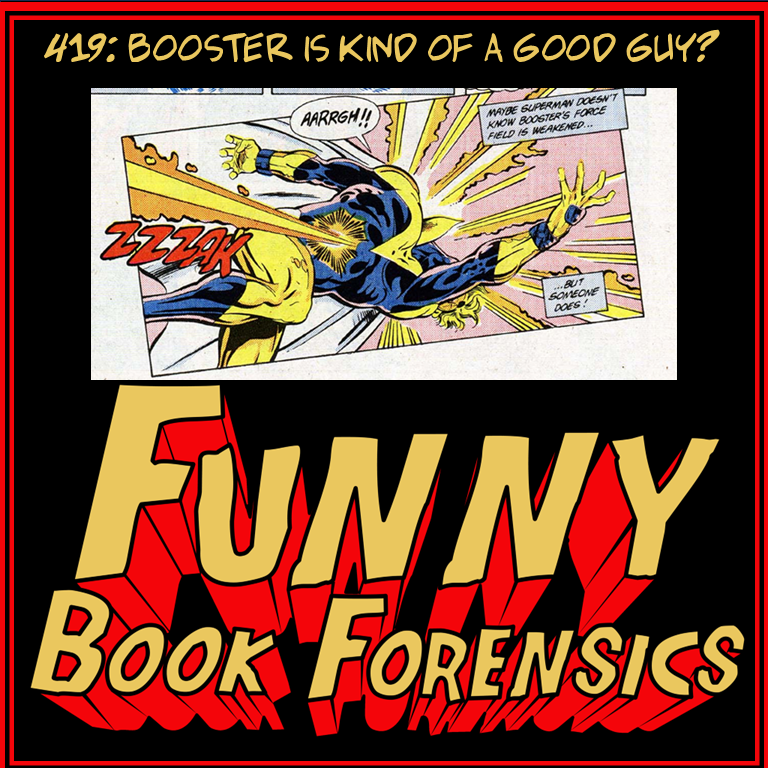 Funny Book Forensics 419 Booster is Kind of a Good Guy?