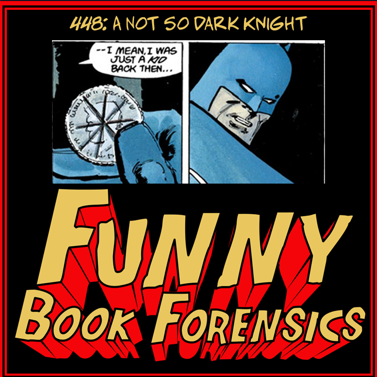 Funny Book Forensics 448 A Not So Dark Knight