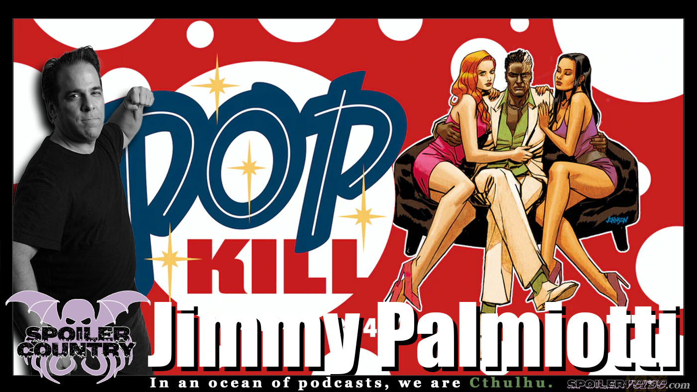 Jimmy Palmiotti - Pop Kill Issues 3 and 4 on Kickstarter now!