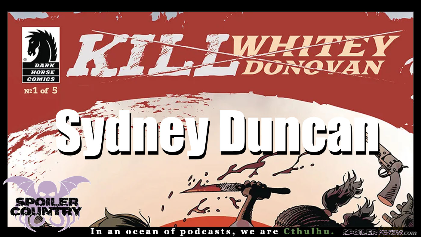 Sydney Duncan talk Kill Whitey Donovan!