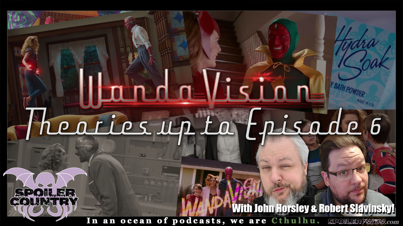 WandaVision - Theories up to Episode 6 with Robert Slavinsky!