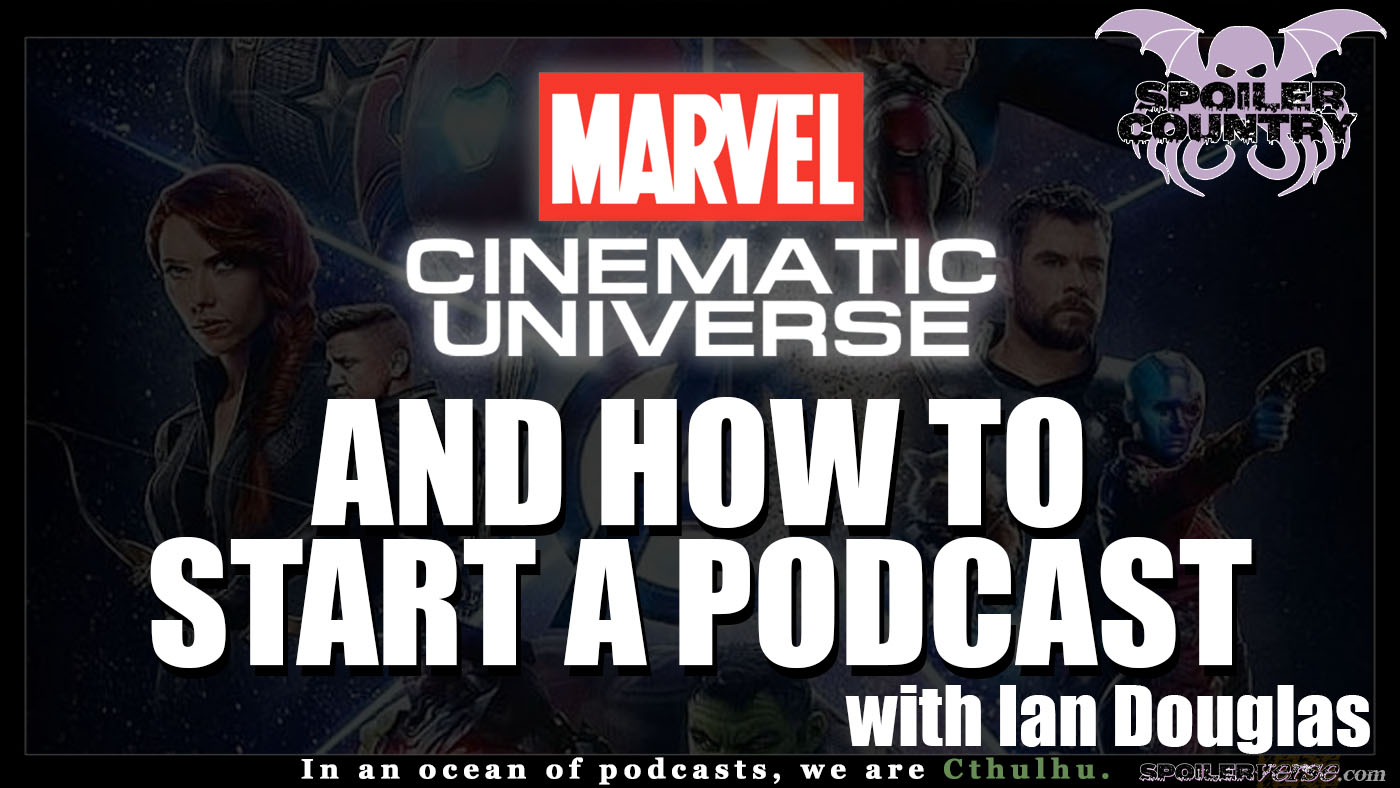 MCU Phase 4, X-Men, and How to Start a Podcast with Ian Douglas)