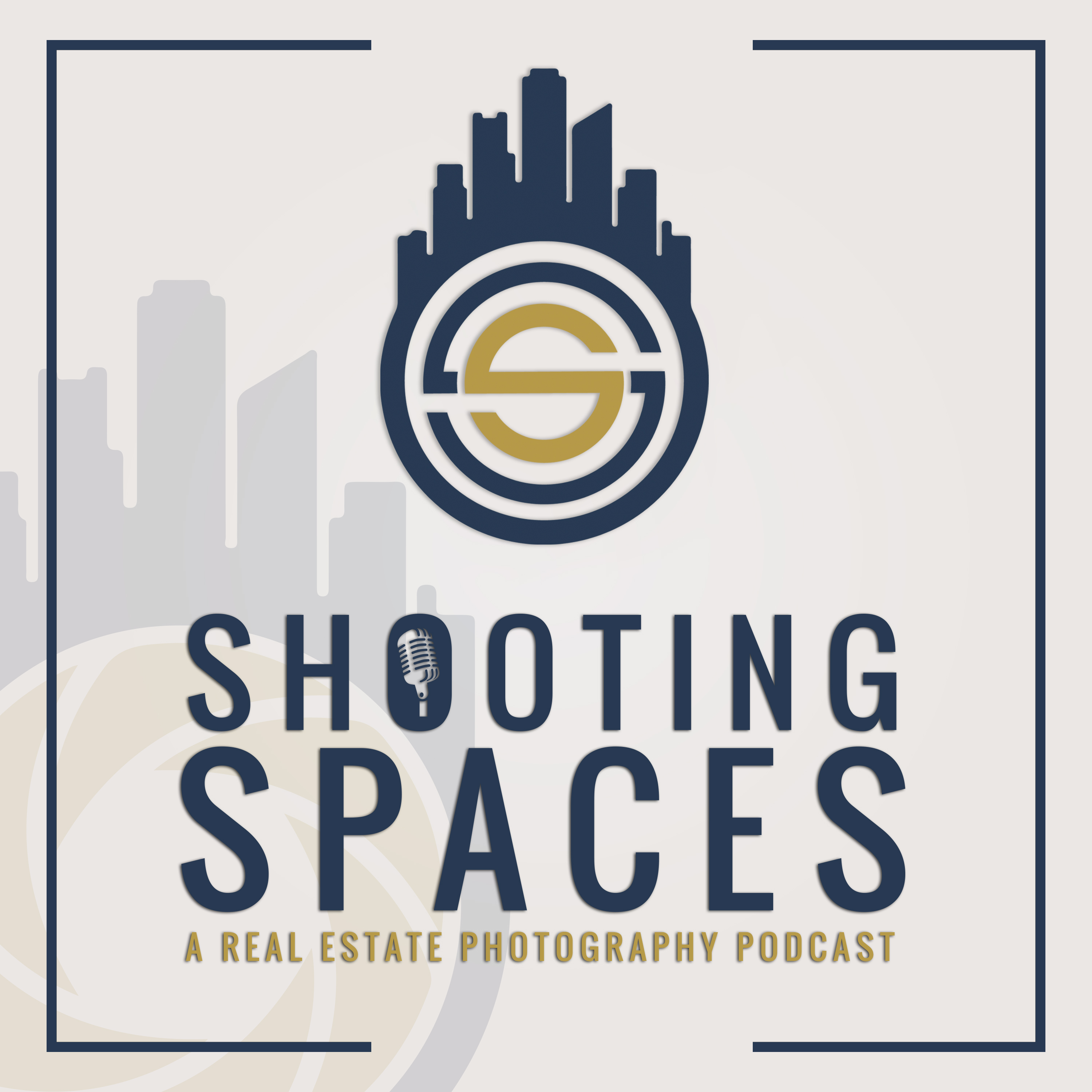Shooting Spaces | A Real Estate Photography Podcast