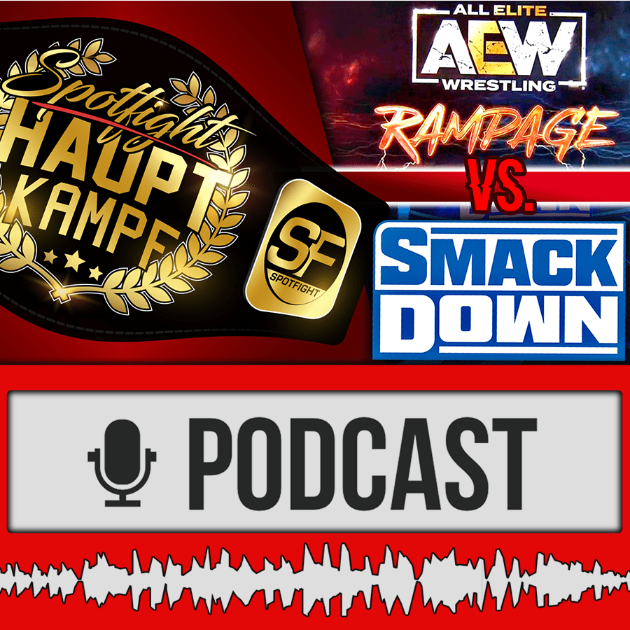 SmackDown vs Rampage: Was das Duell bedeutet! Updates zu Wyatt und Strowman + UBS-Arena | HAUPTKAMPF