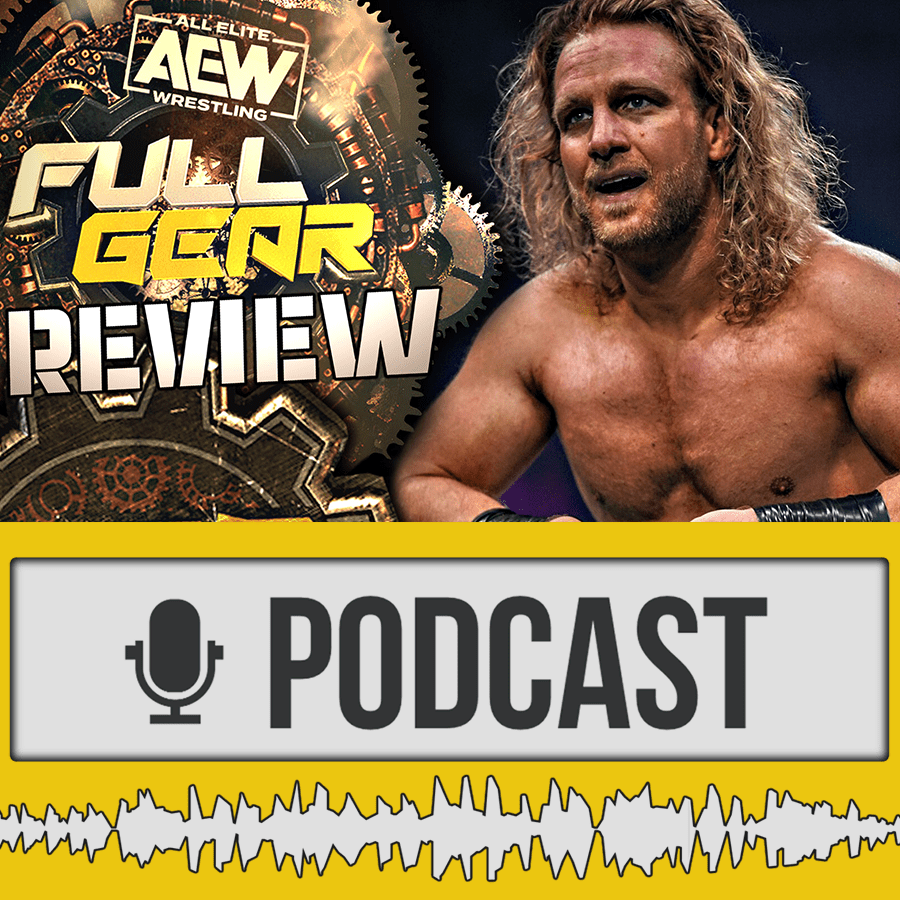 AEW Full Gear 2021 LIVE Review - LARGER THAN LIFE? | 13.11.21