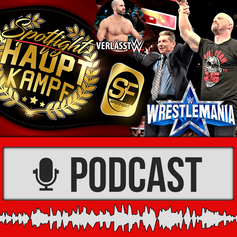 WrestleMania: Vince McMahon & Stone Cold im Ring? Cesaro verlässt WWE, Tony Khan & mehr | HAUPTKAMPF
