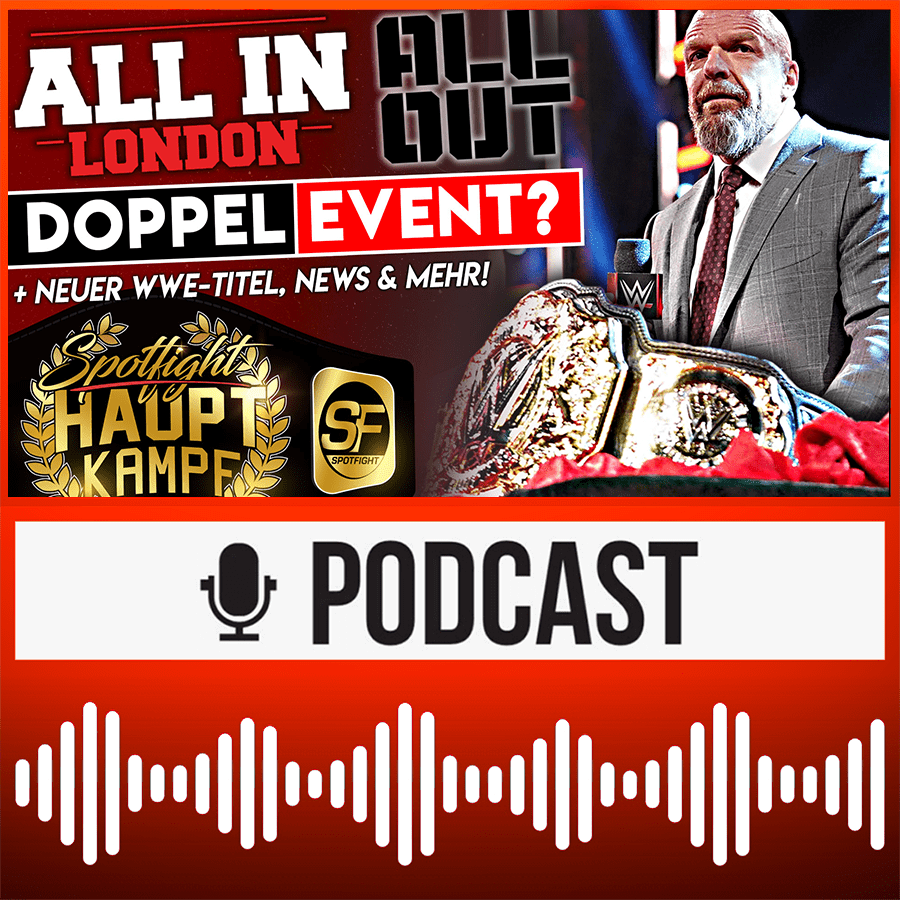 BRUTALER AEW-Sommer: All In + All Out als DOPPEL-EVENT? Neuer WWE World Title: B-Ware? | HAUPTKAMPF