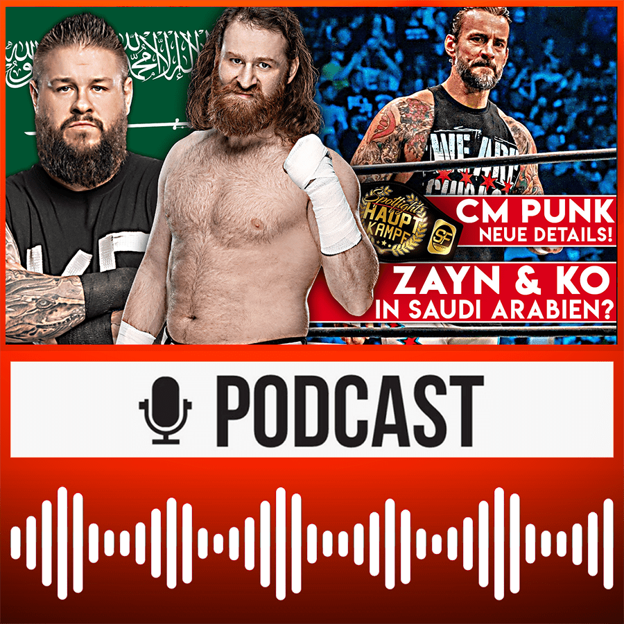 Zayn & Owens in SAUDI ARABIEN! Neue Details: CM Punk will SAMOA JOE bei AEW-Comeback | HAUPTKAMPF