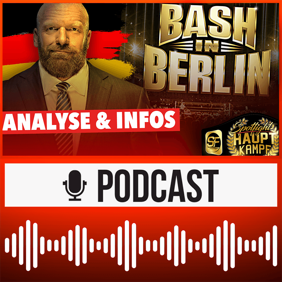 WWE in Deutschland: BASH IN BERLIN - Analyse! Will Ospreay: WWE vs. AEW im Wettbieten? | HAUPTKAMPF