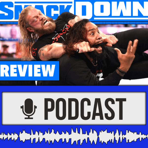 WWE SmackDown | Reigns hat Schiss, Kevin Owens Last Man Standing & Zelina Vega! – Review 02.07.21