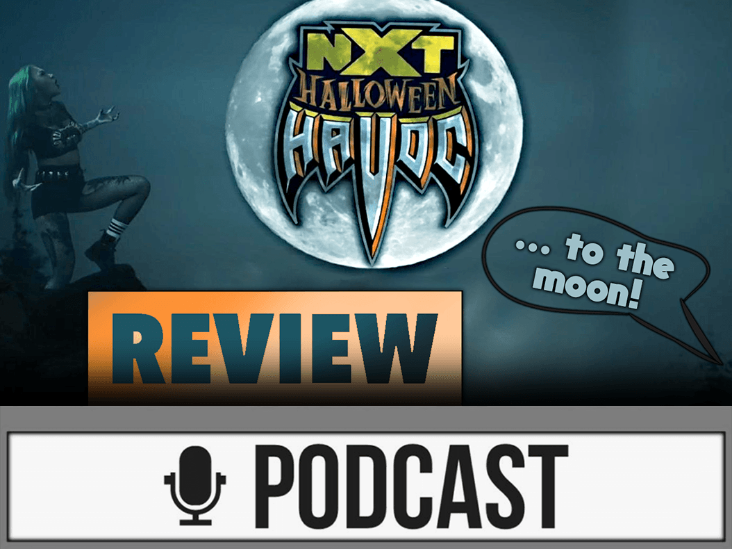 WWE NXT Halloween Havoc Review - HERR ZOMBIEFÜHRER - 28.10.20 (Wrestling Podcast Deutsch)