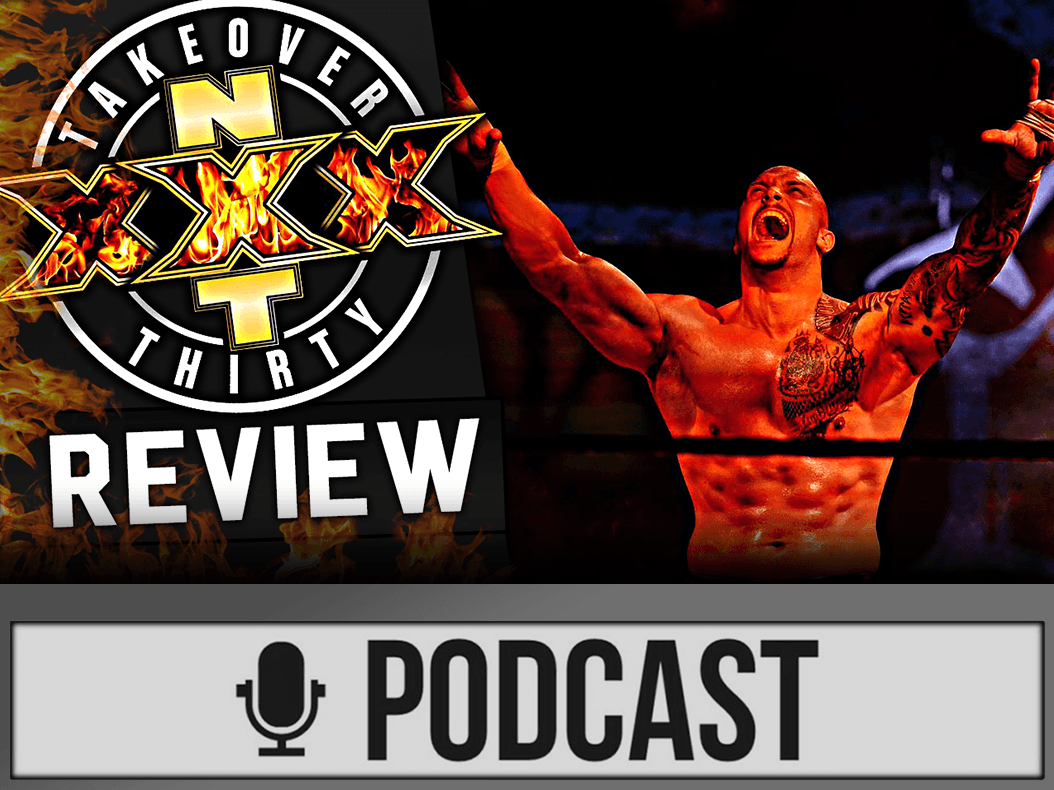 WWE NXT TakeOver: XXX Review - JUBILÄUM! - 22.08.20 (Wrestling Podcast Deutsch)