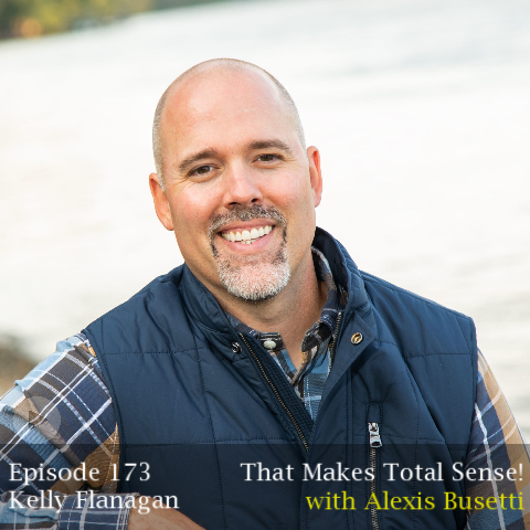 Episode 173 - Kelly Flanagan