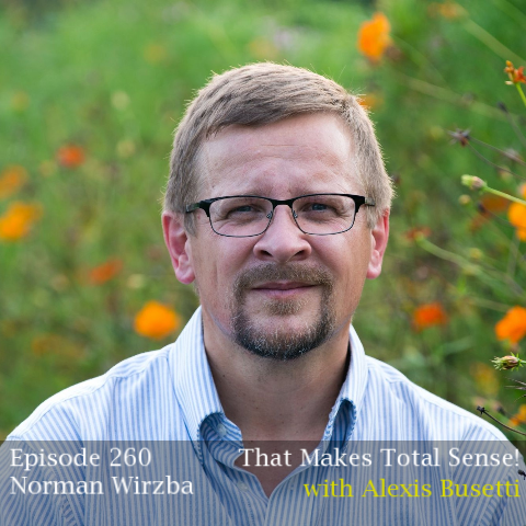 Episode 260 - Norman Wirzba (re-play!)