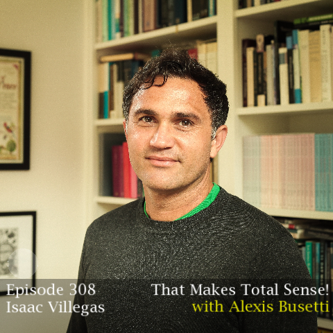 Episode 308 - Isaac Villegas