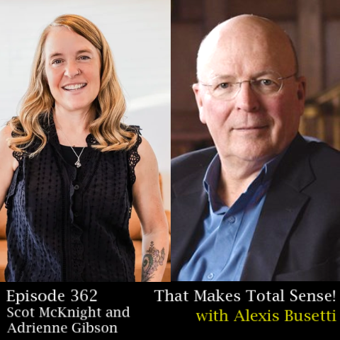 Episode 362 - Scot McKnight &amp; Adrienne Gibson
