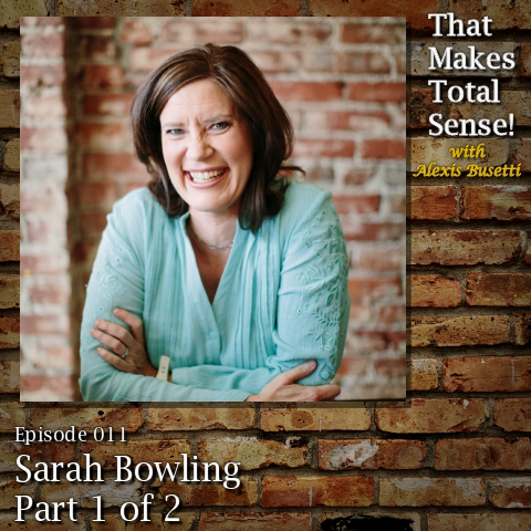 Episode 011 - Sarah Bowling Part 1 of 2