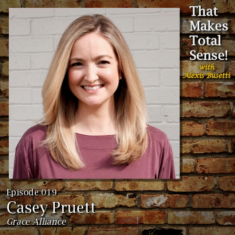 Episode 019 - Casey Pruet with The Grace Alliance