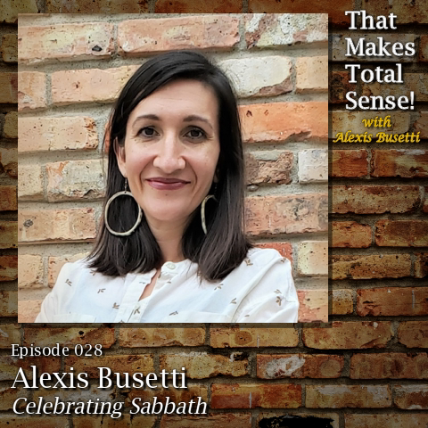 Episode 028 - Celebrating Sabbath