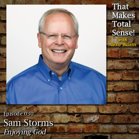 Episode 030 - Sam Storms