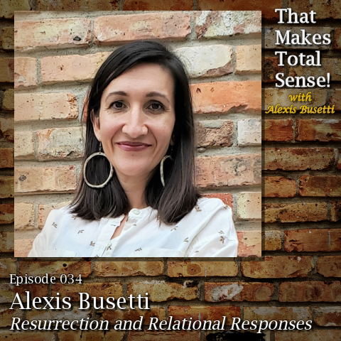 Episode 034 - Resurrection and Relational Responses