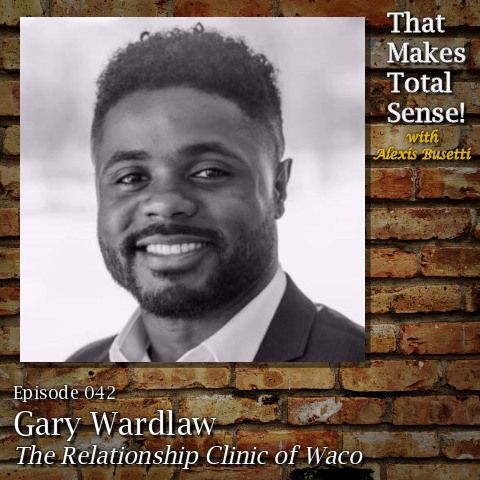 Episode 042 - Gary Wardlaw of The Relationship Clinic of Waco