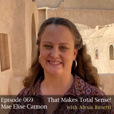 Episode 069 - Mae Elise Cannon