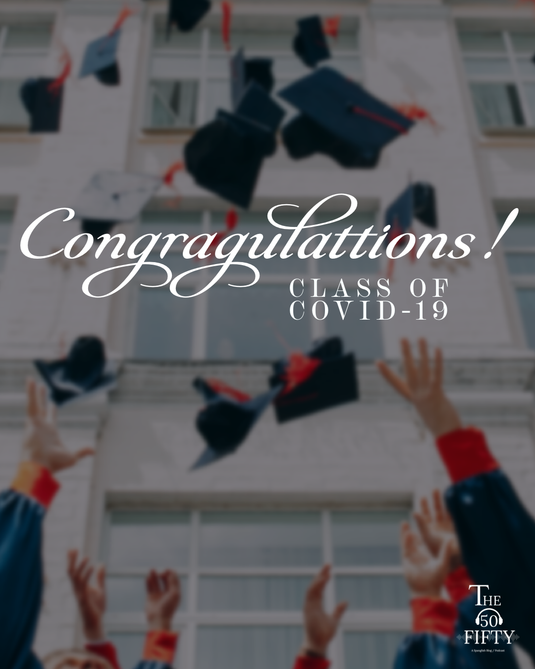 Congragulations Class of COVID-19