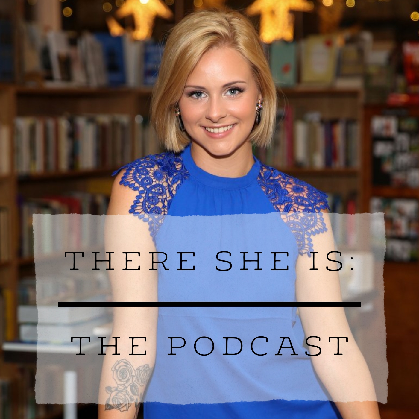 There She Is: The Podcast