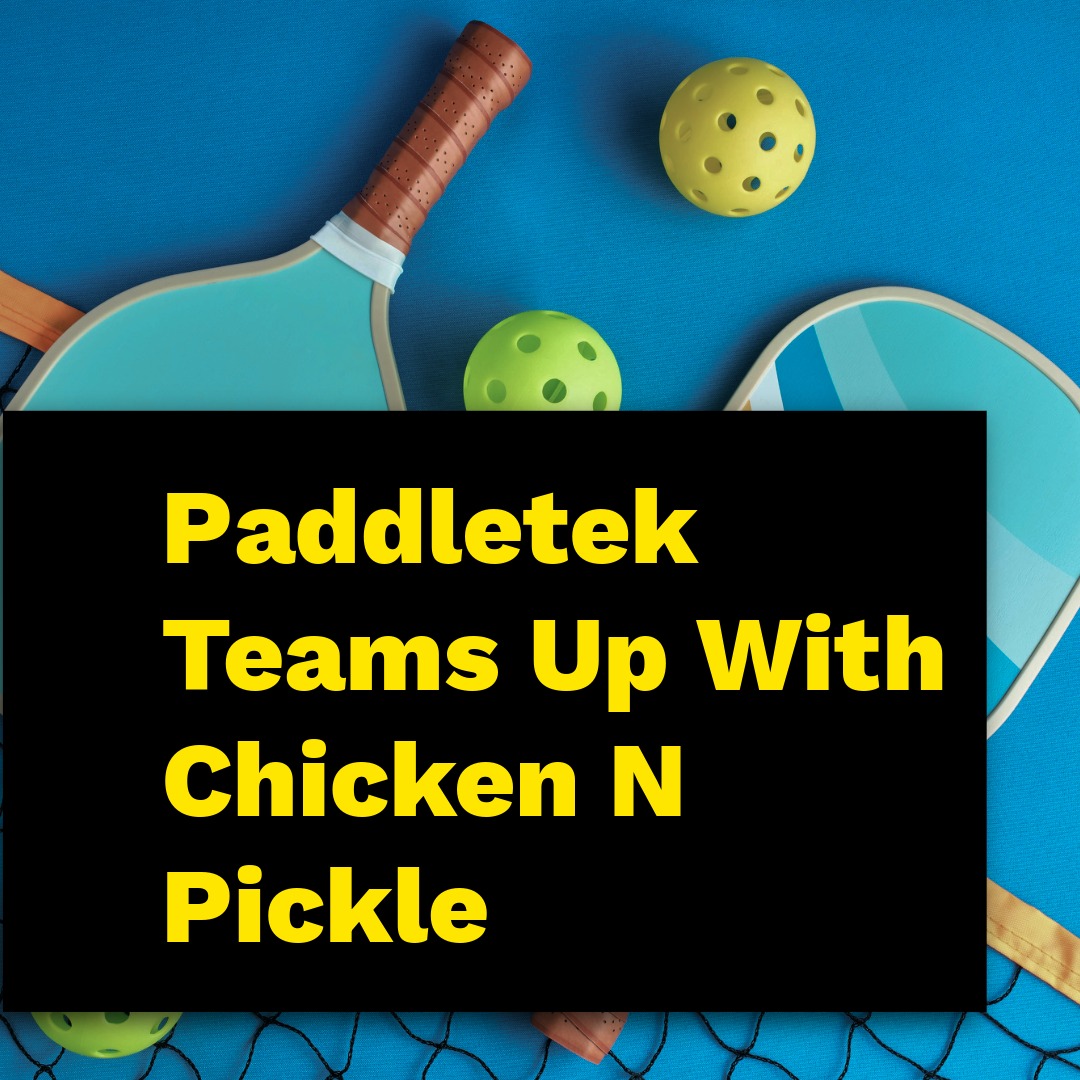 Paddletek Named Official Paddle Partner of Chicken N Pickle