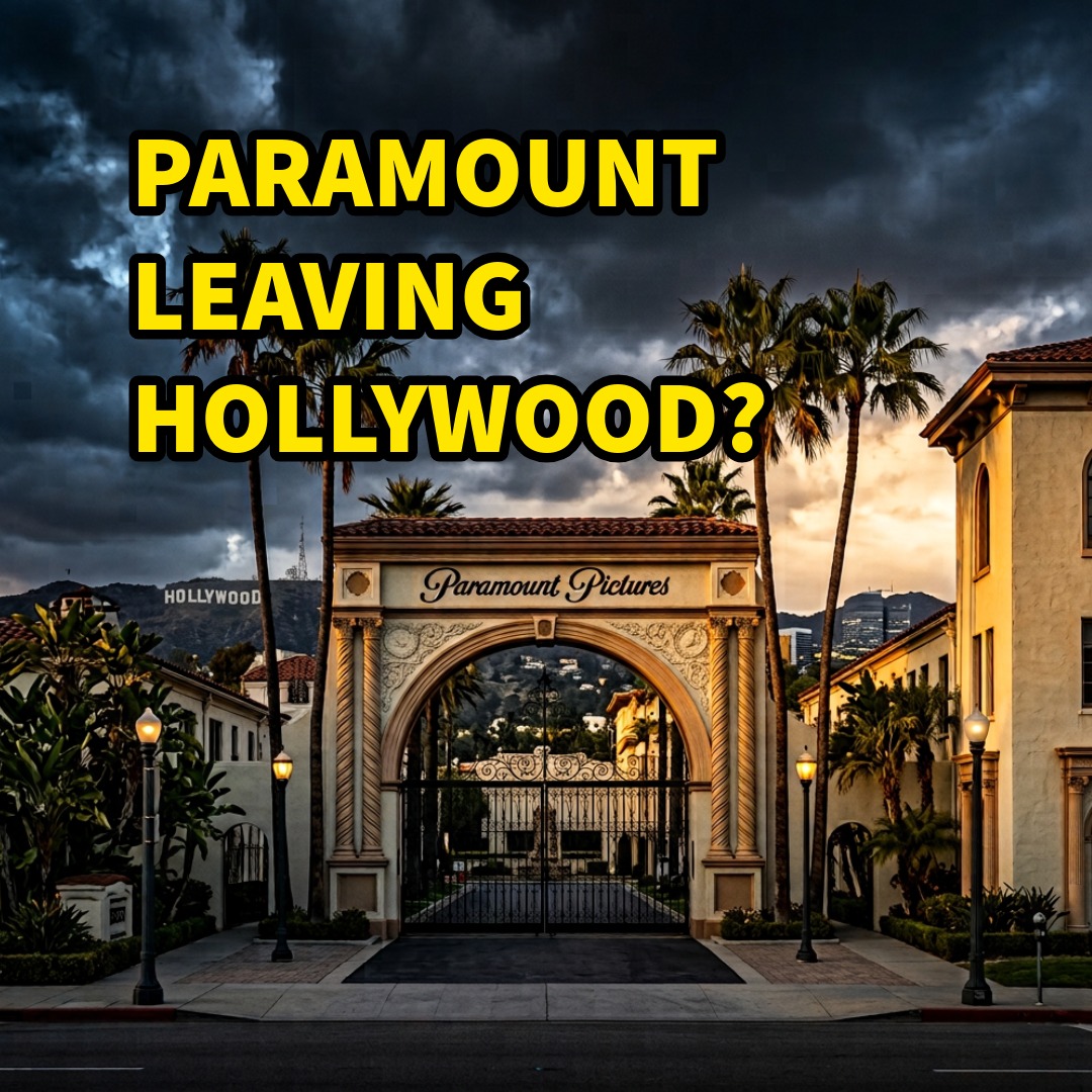 Paramount Leaving Hollywood? Studio Weighs California Exit Amid Warner Bros. Battle