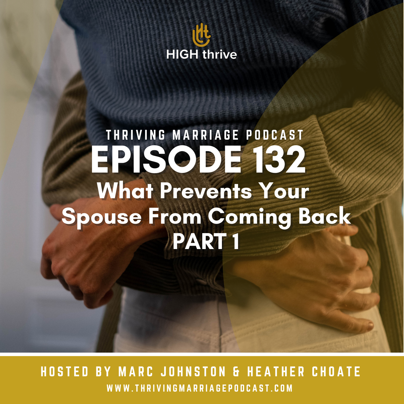 Episode 132: What Prevents Your Spouse From Coming Back [PART 1]