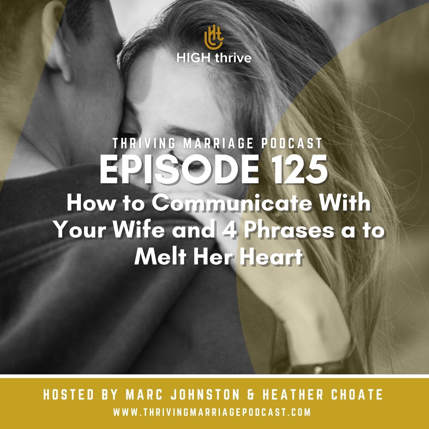 Episode 125: How to Communicate with your wife and 4 Phrases a to melt her heart