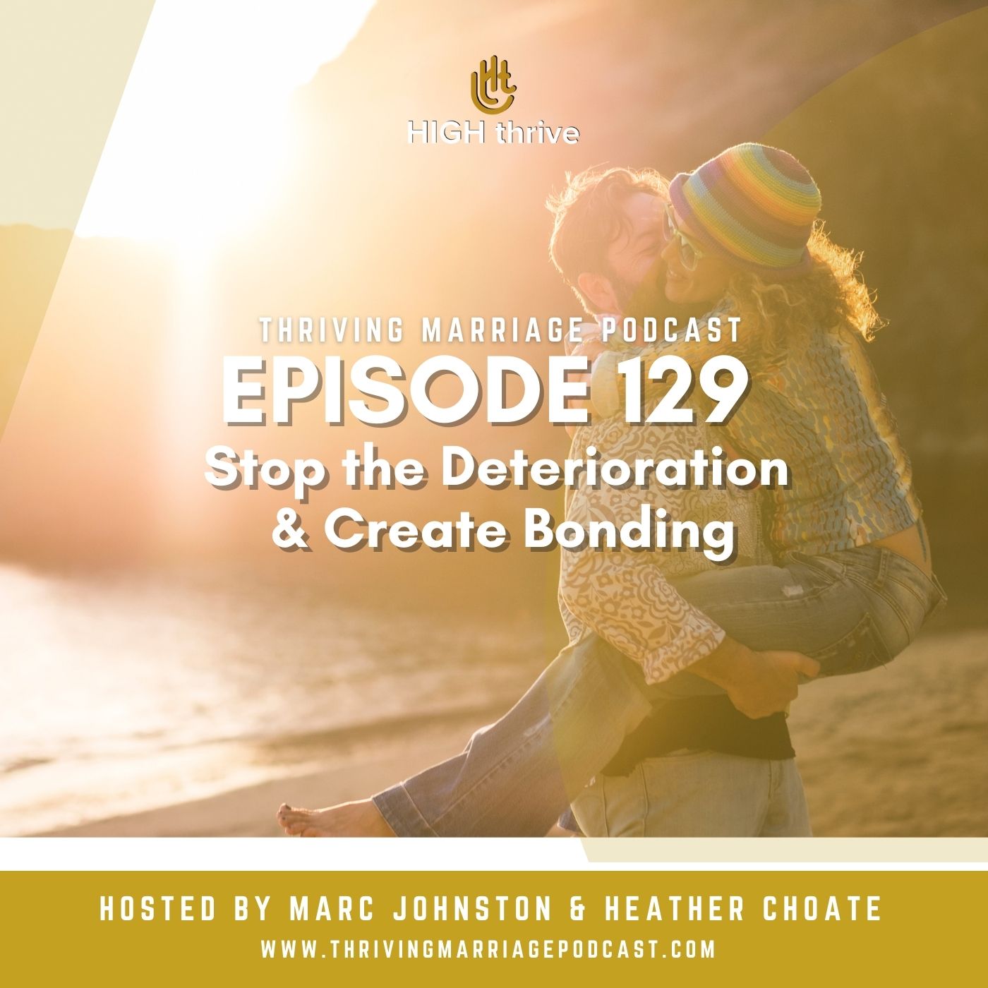 Episode 129: Stop the Deterioration and Create Bonding
