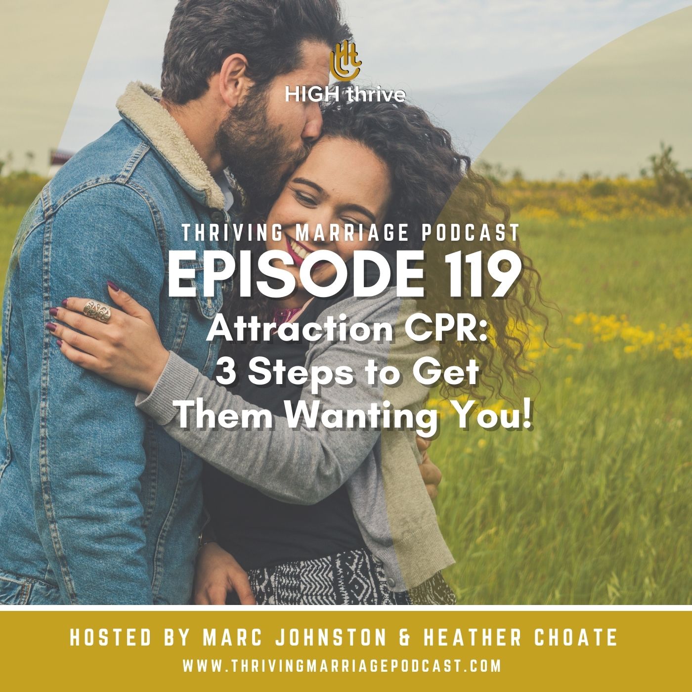 Episode 119: Attraction CPR 3 Steps to Get Them Wanting You!