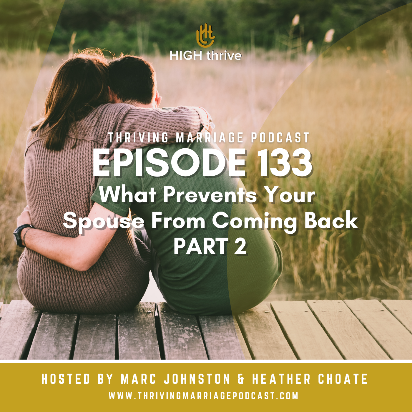 Episode 133: What Prevents Your Spouse From Coming Back [PART 2]
