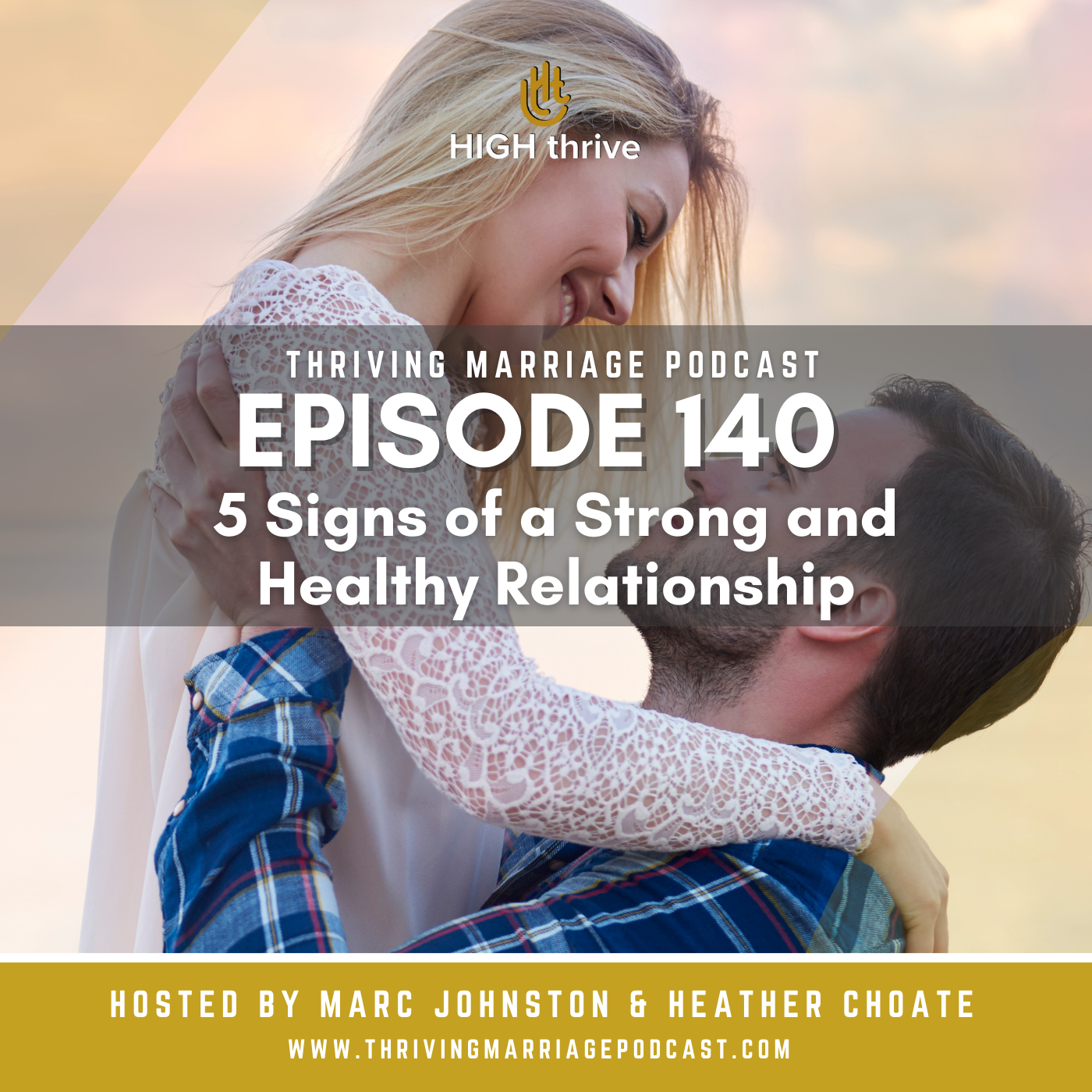 Episode 140: 5 Signs of a Strong and Healthy Relationship