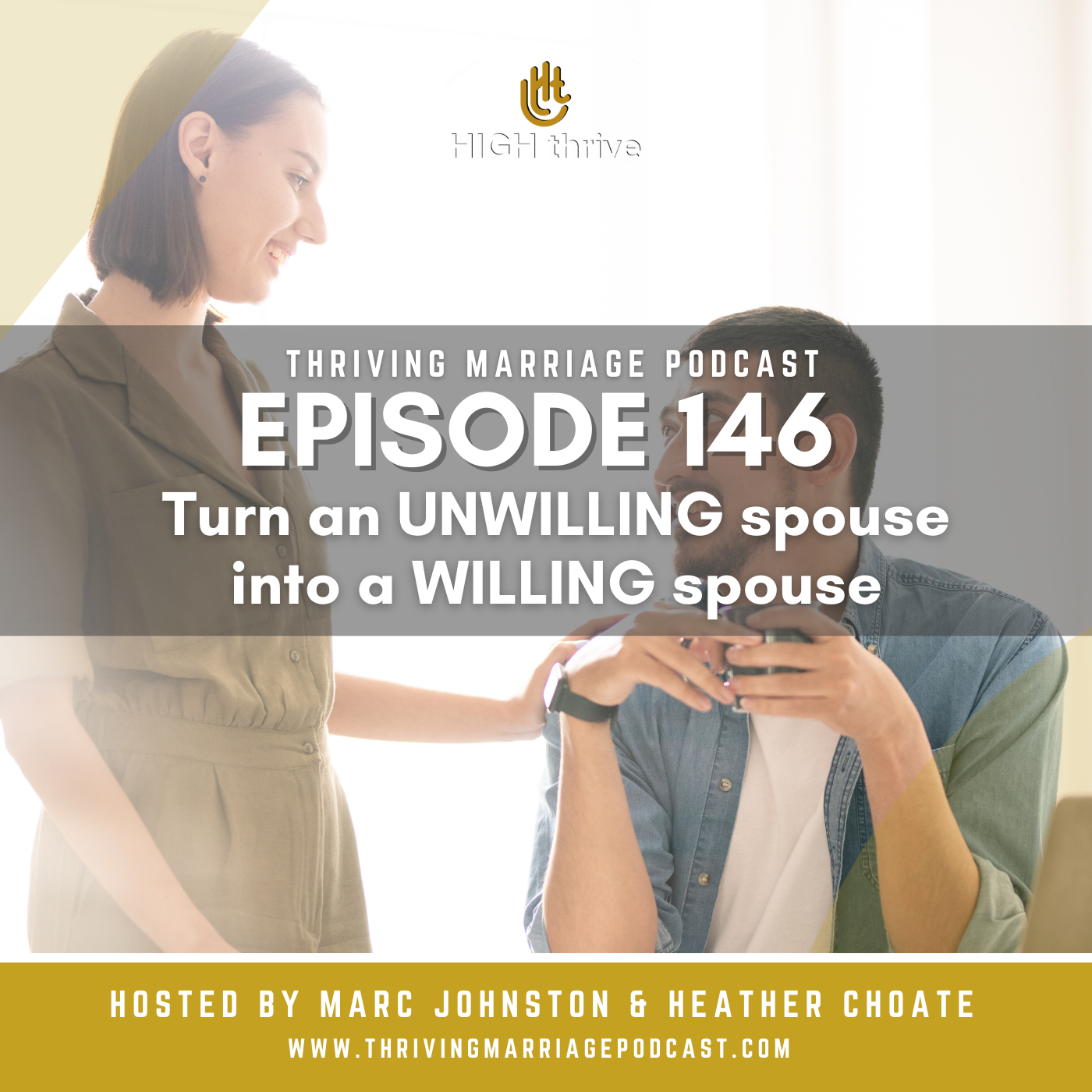 Episode 146: Turn an UNWILLING spouse into a WILLING spouse