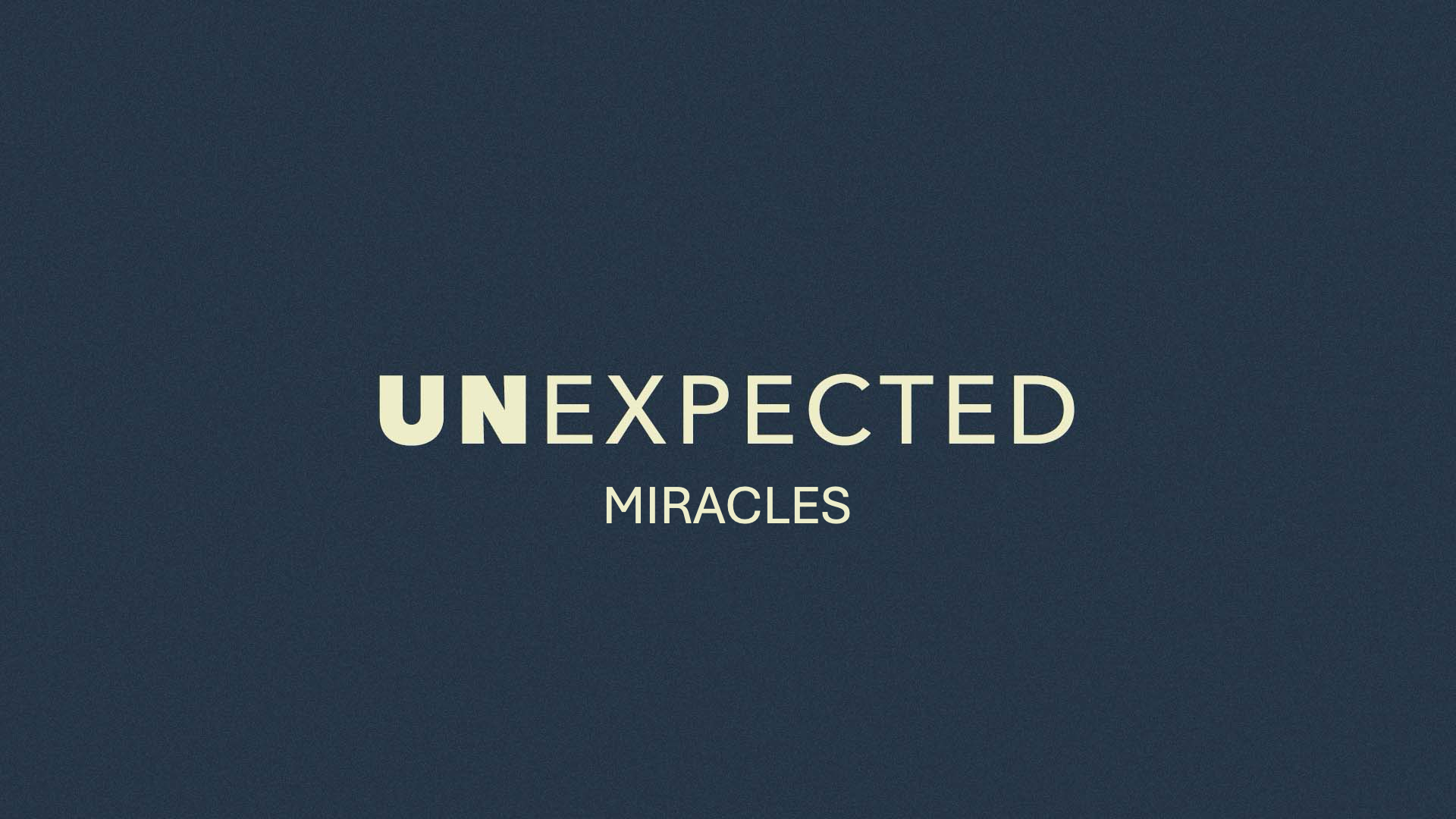 Unexpected - Week 2