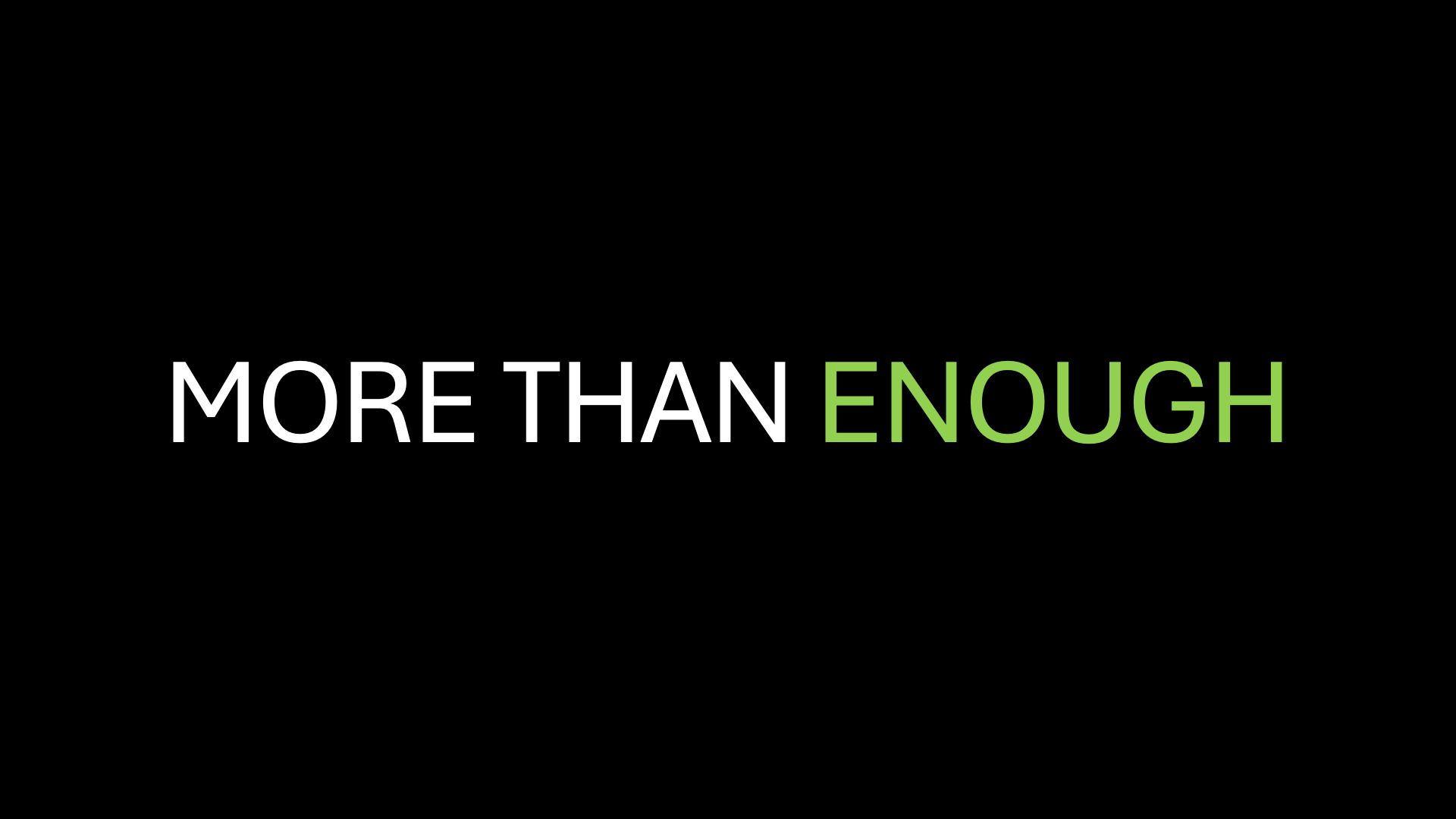 More Than Enough