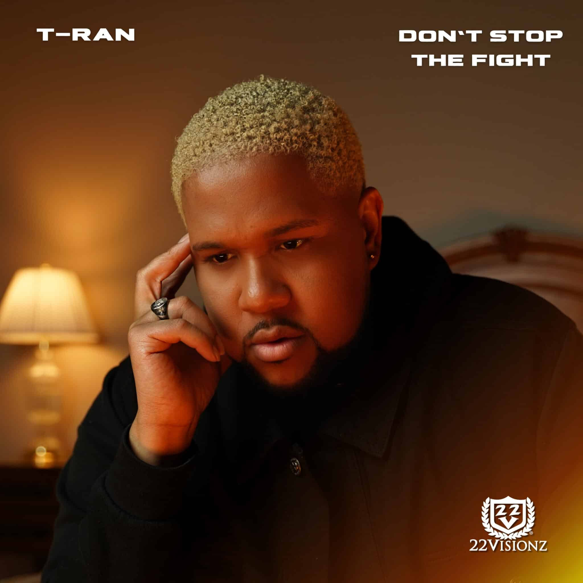 T-RAN | DON'T STOP THE FIGHT