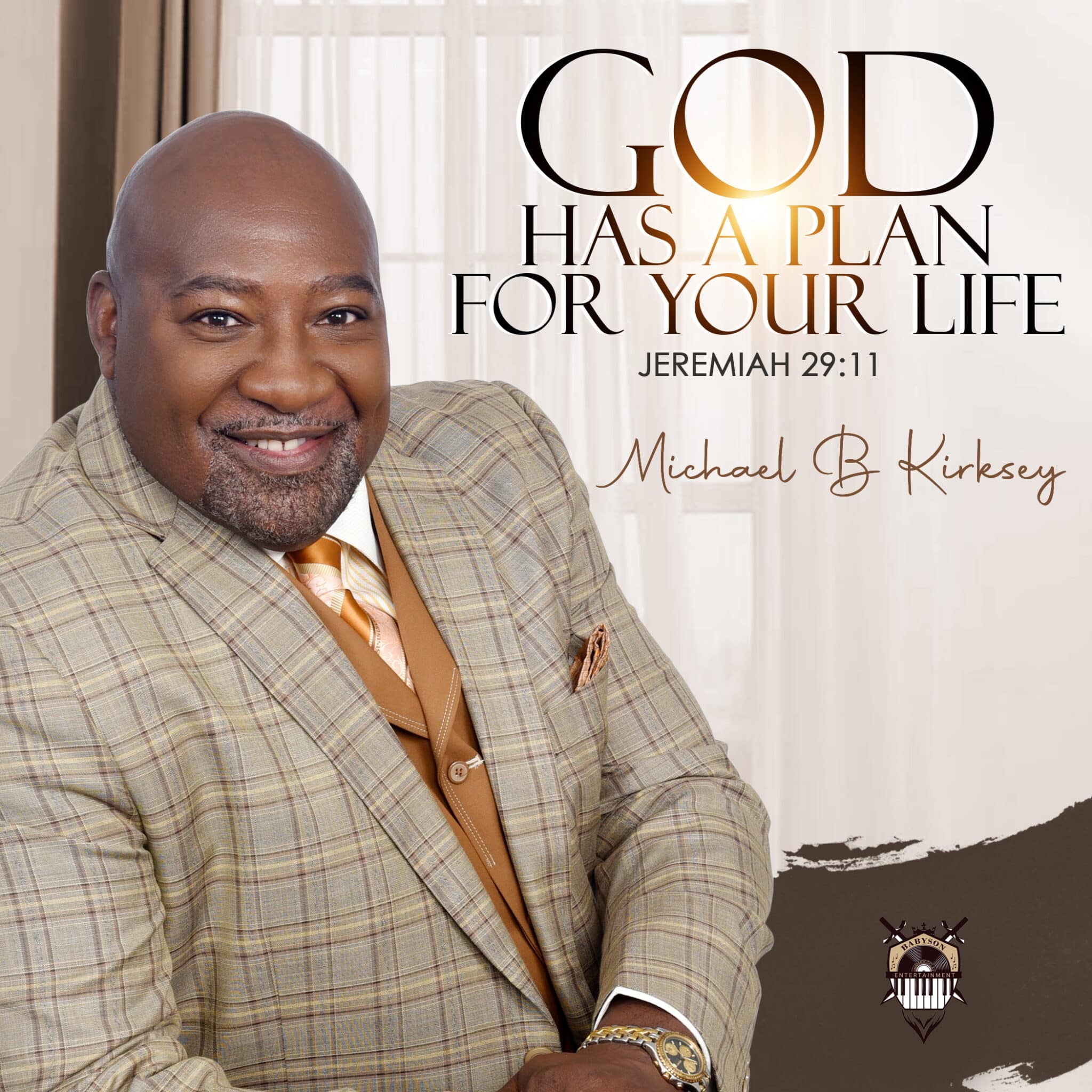 Michael B Kirksey | God Has A Plan For Your Life