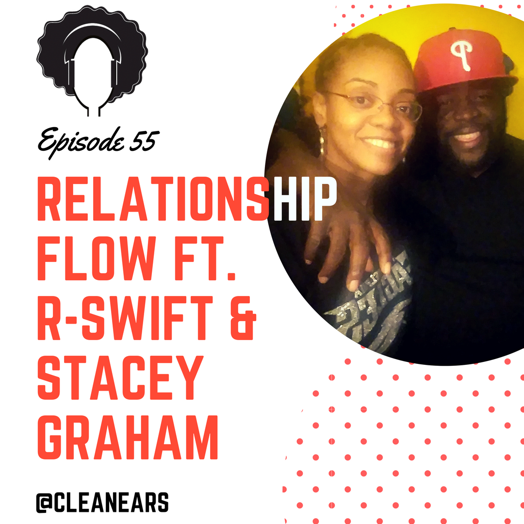 Ep. 55 – Relationship Flow ft. R-Swift & Stacey Graham