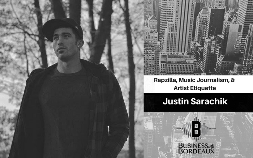 Justin Sarachik | Rapzilla, Music Journalism, &#038; Artist Etiquette | @justinsarachik @rapzilla @jasonbordeaux1 @trackstarz