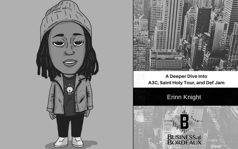 Erinn Knight | A Deeper Dive Into A3C, Saint Holy Tour, and Def Jam | @theerinnaffect @jasonbordeaux1 @trackstarz