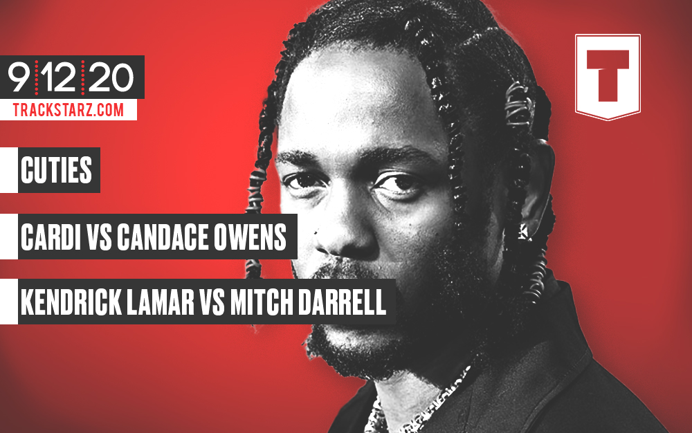 Cuties, Cardi B vs Candace Owens, Kendrick Lamar vs Mitch Darrell: 9/12/20